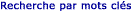 Tapez un mot ou une expression par case et choisissez l'op�rateur appropri�.
